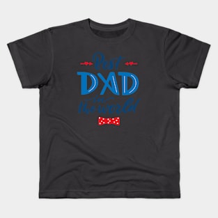 Quote for Father's day. Best dad in the world Kids T-Shirt